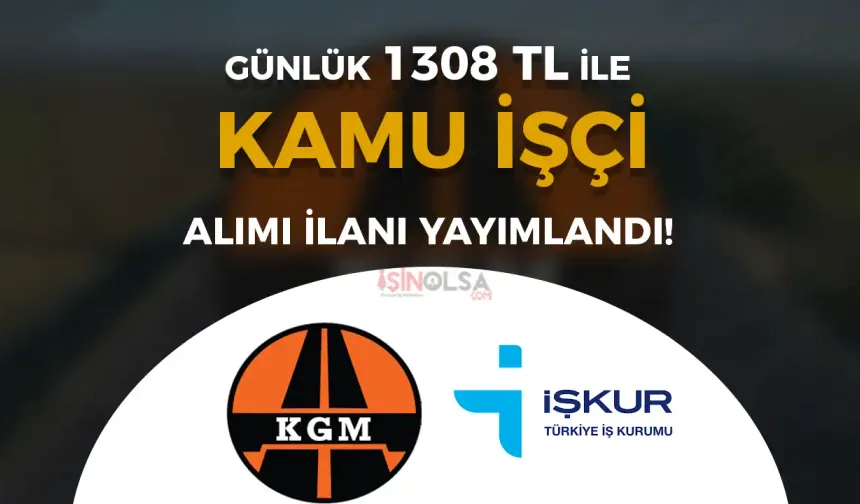 KGM Kamu İşçi Alımı İŞKUR