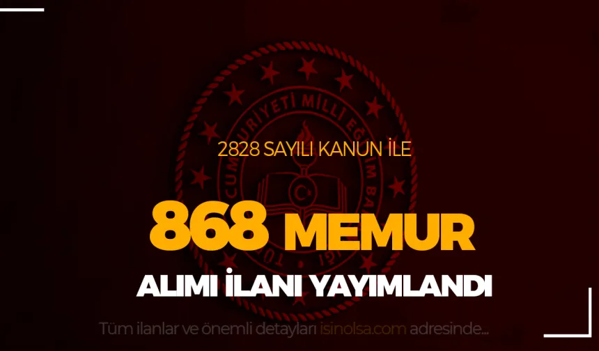 MEB 865 Hizmetli ve Memur Alımı - En Az İlkokul ( 2828 Kanun İle )