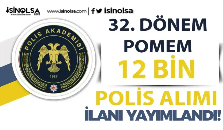 32. Dönem POMEM 12.000 Polis Alımı İlanı Yayımlandı!