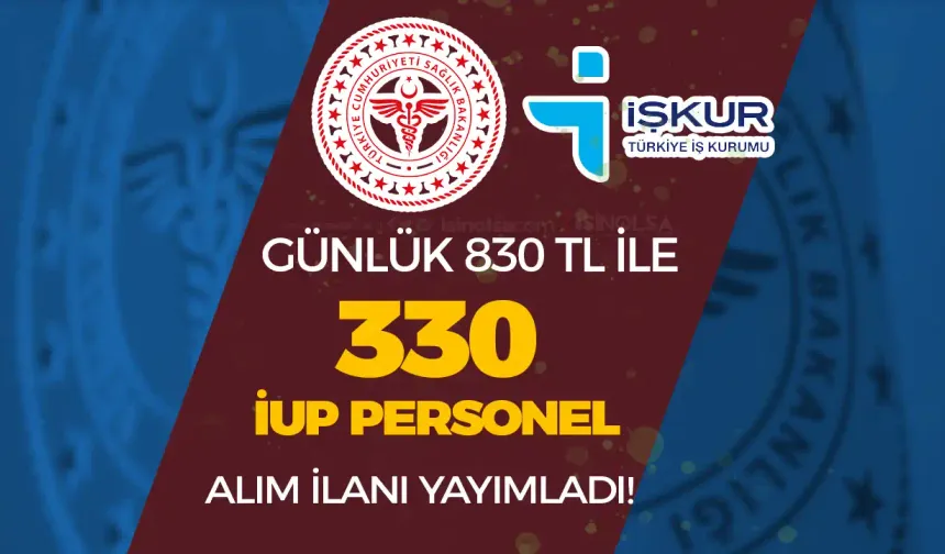 Sağlık Bakanlığı Günlük 833 TL İle 330 İUP Personel Alımı Yapacak!