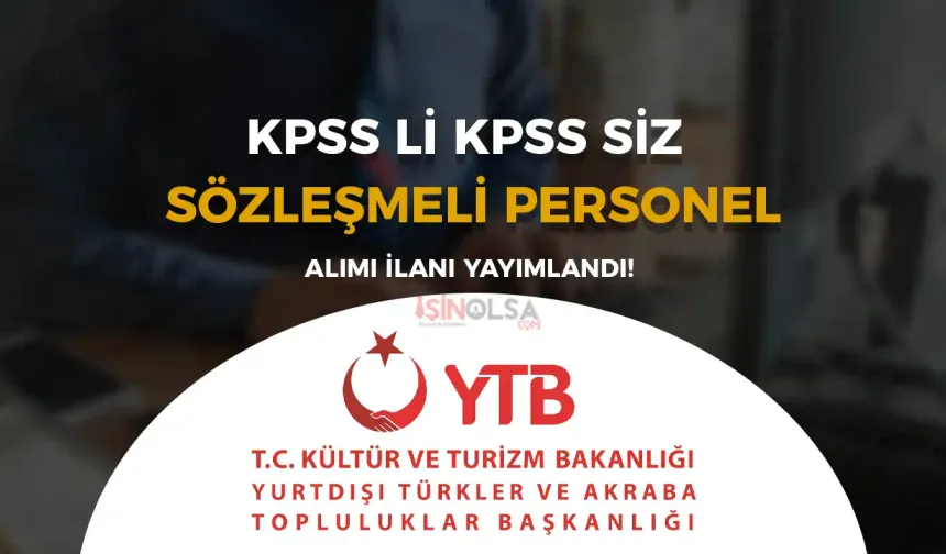 Kültür Bakanlığı YTB Sözleşmeli Personel Alımı İlanı Yayımladı! KPSS li KPSS siz