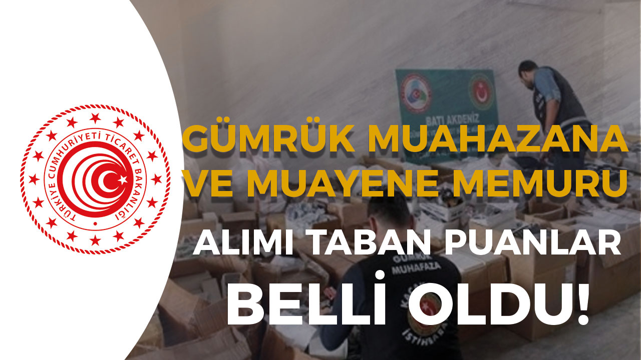 Ticaret Bakanlığı Muhafaza Ve Muayene Memuru Alımı Taban Puanlar - Kamu ...