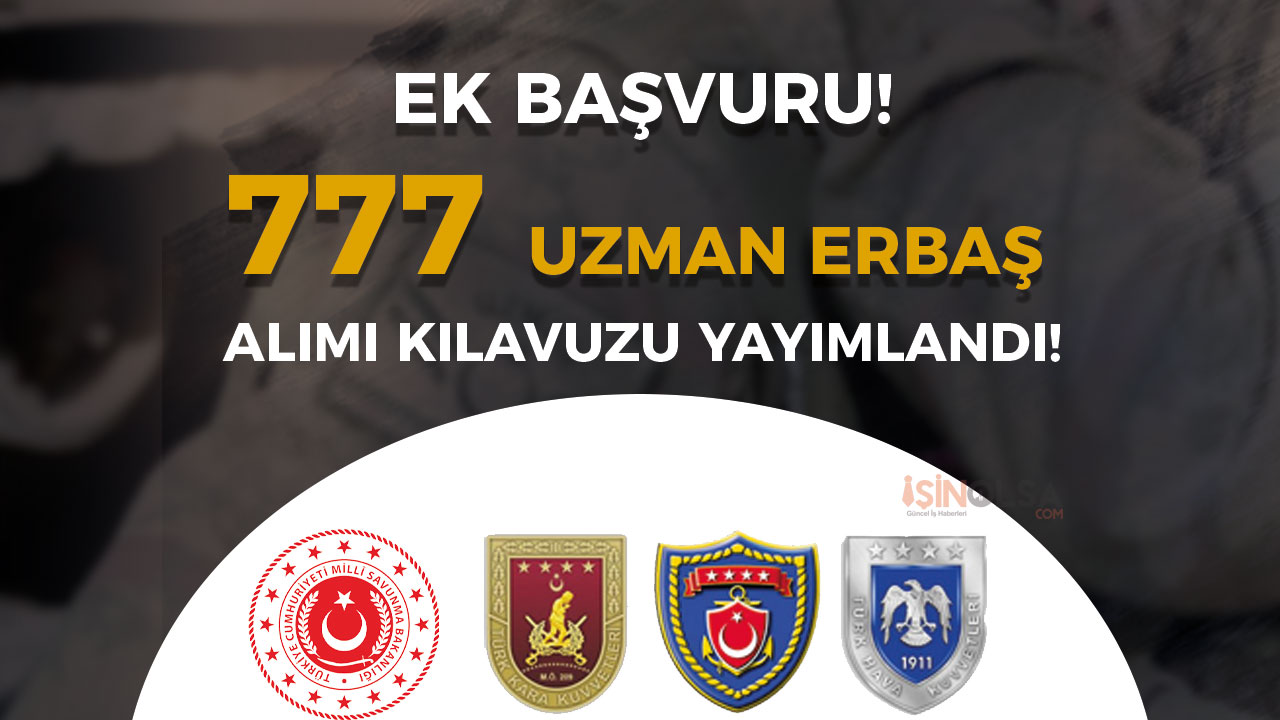 MSB 2024 Yılı 777 Uzman Erbaş Alımı Ek Başvuru Kılavuzu Yayımlandı ...